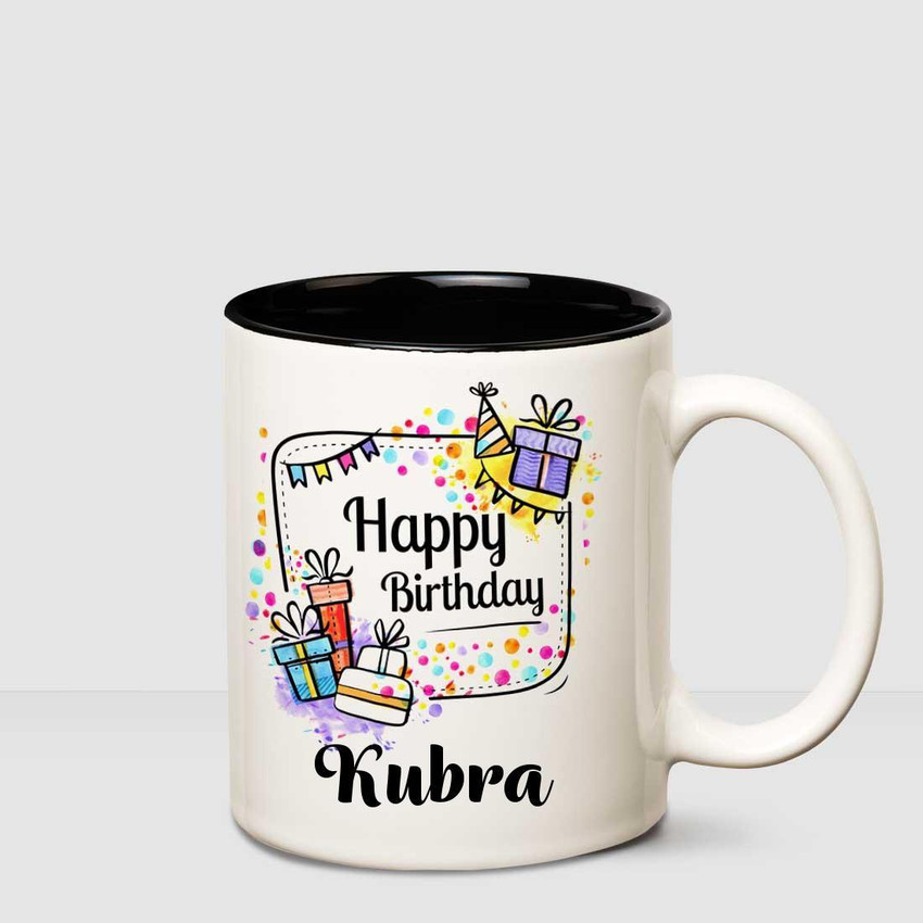 HUPPME Happy Birthday Kubra Inner Black coffee name mug Ceramic Coffee Mug Price in India - Buy HUPPME Happy Birthday Kubra Inner Black coffee name mug Ceramic Coffee Mug online at HUPPME Happy Birthday Kubra Inner Black coffee name mug Ceramic Coffee Mug Price in India - Buy HUPPME Happy Birthday Kubra Inner Black coffee name mug Ceramic Coffee Mug online at