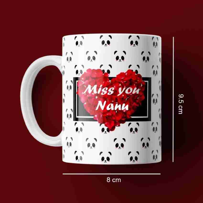 Beautum Model EBMSU013882 MISS YOU Nanu Name Printed Best Gift White  Ceramic. Gift for girlfriend, Gift for boyfriend, Gift for best friend  Ceramic Coffee Mug Price in India - Buy Beautum Model