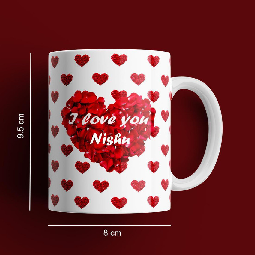 Beautum I Love You Nishu Romantic Name Ceramic White Coffee (350)ml Model No: BILU014837 Ceramic Coffee Mug Price in India - Buy Beautum I Love You Nishu Romantic Name Ceramic White Coffee ( Beautum I Love You Nishu Romantic Name Ceramic White Coffee (350)ml Model No: BILU014837 Ceramic Coffee Mug Price in India - Buy Beautum I Love You Nishu Romantic Name Ceramic White Coffee (