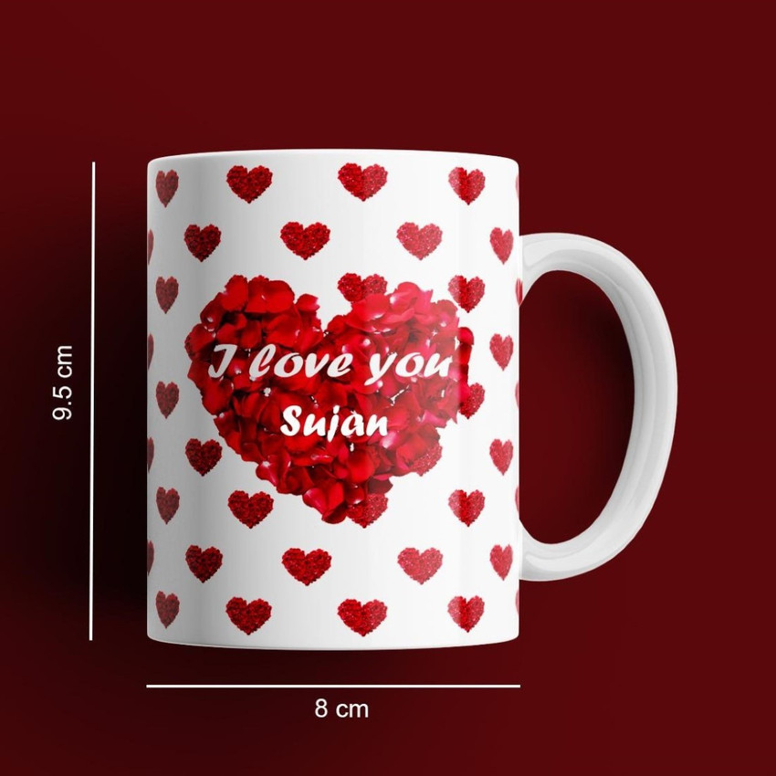 Beautum I Love You Sujan Romantic Name Ceramic Coffee Ceramic Coffee Mug Price in India - Buy Beautum I Love You Sujan Romantic Name Ceramic Coffee Ceramic Coffee Mug online at Beautum I Love You Sujan Romantic Name Ceramic Coffee Ceramic Coffee Mug Price in India - Buy Beautum I Love You Sujan Romantic Name Ceramic Coffee Ceramic Coffee Mug online at