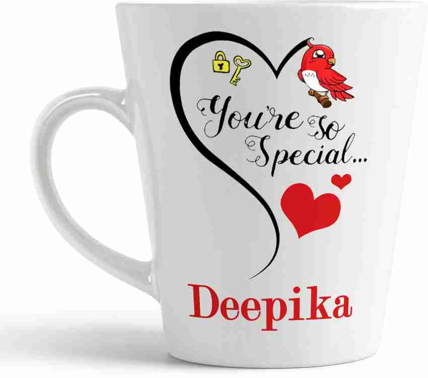 PASHUPATASTRA You're So Special Deepika Name Conical Coffee Specially Gift  For Birthday Party 12Oz Ceramic Coffee Mug Price in India - Buy  PASHUPATASTRA You're So Special Deepika Name Conical Coffee Specially Gift