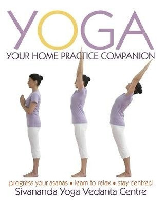 Yoga: Your Home Practice Companion(English, Hardcover, Sivananda Yoga Vedanta Centre)